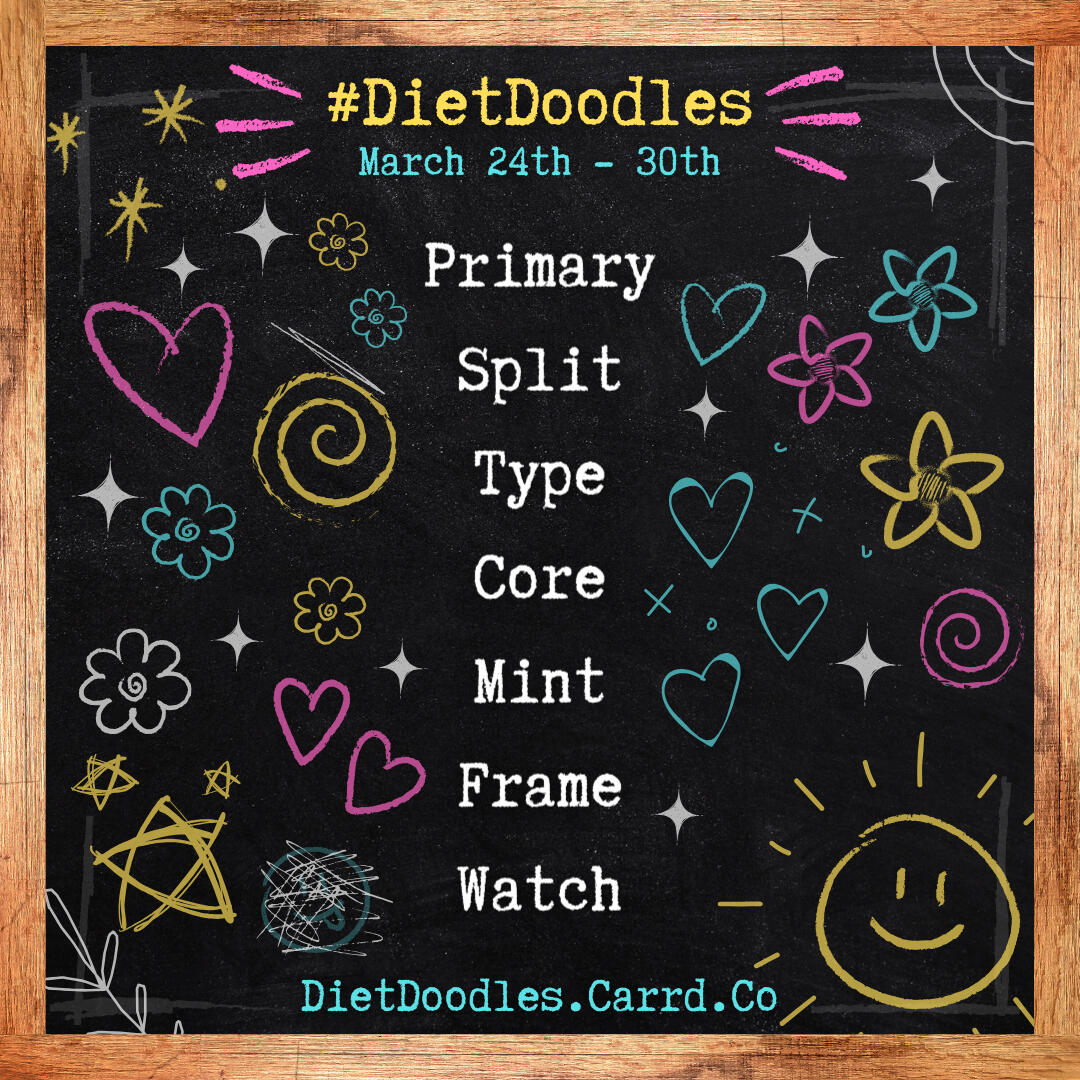 March 24th - 30th. Primary, Split, Type, Core, Mint, Frame, Watch