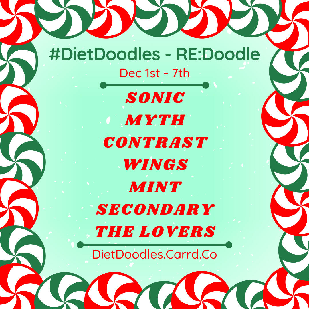 Graphic with a Wintery / mint candy themed design. Text reads #DietDoodles - RE:Doodle Dec 1st - 7th Sonic Myth Contrast Wings Mint Secondary The Lovers DietDoodles.Carrd.CO
