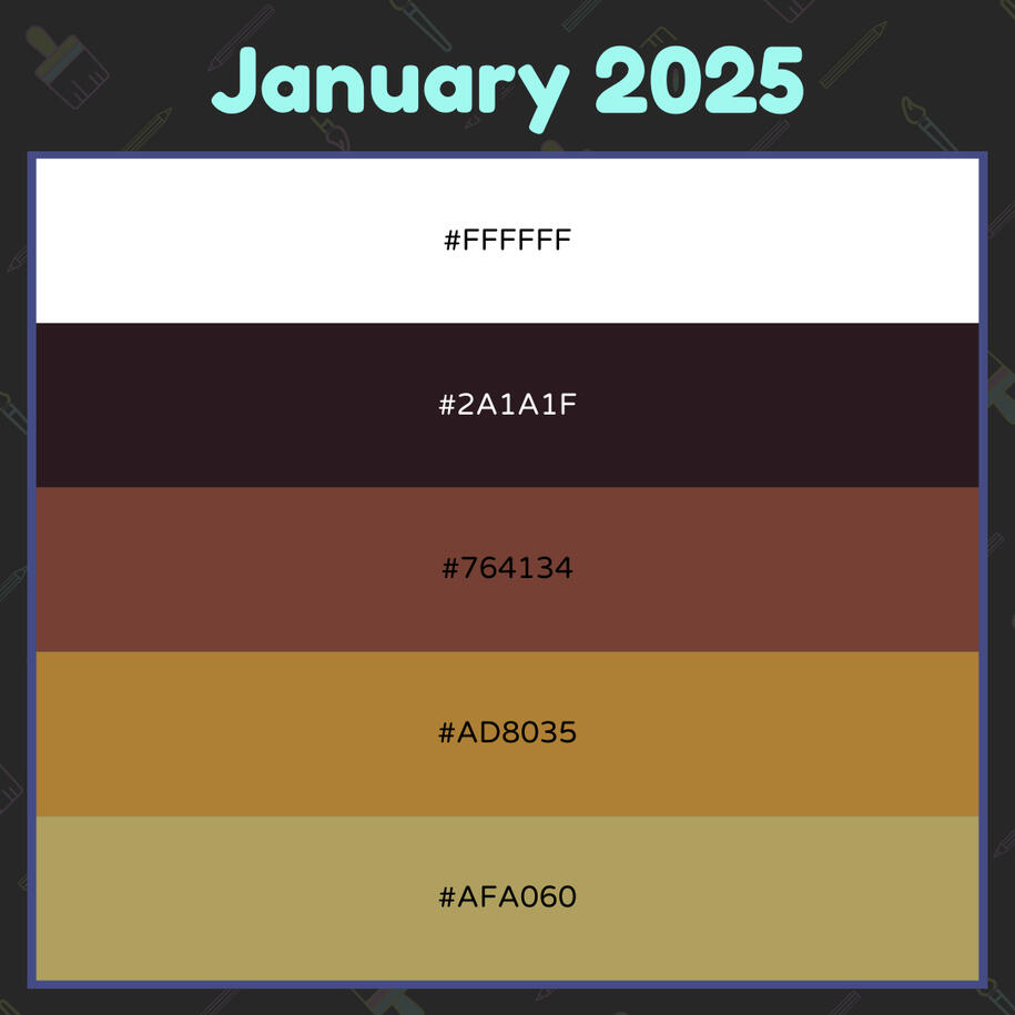January 2025 Graphic with 5 rows of colors featuring their hex codes. The colors are white, dark brown, light brown, mustard yellow, pale muted yellow